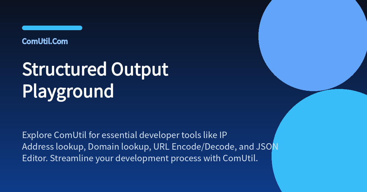 Structured Output Playground - ComUtil.Com